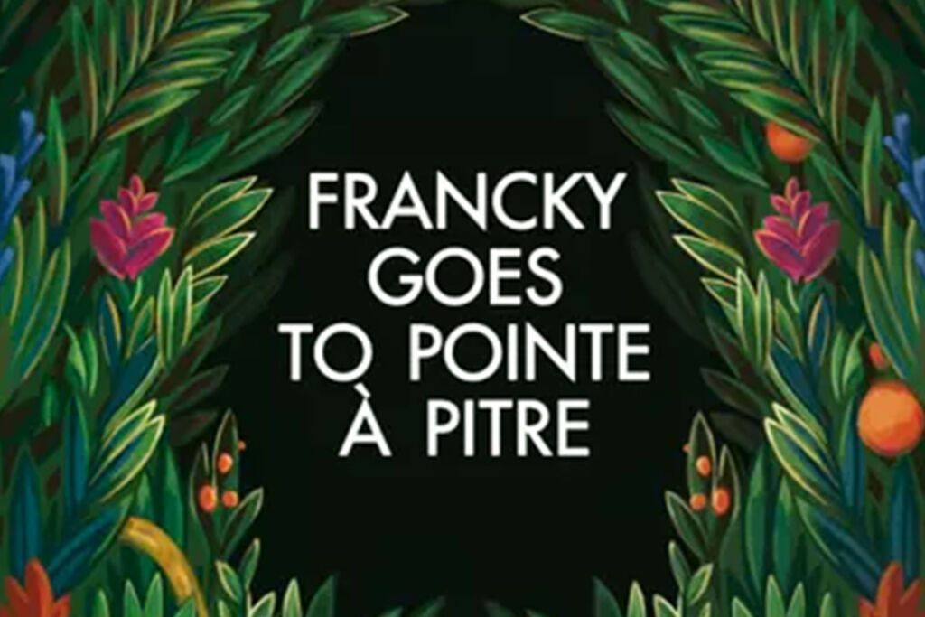 Francky goes to Pointe à Pitre